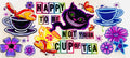 Happy to be NOT your cup of tea