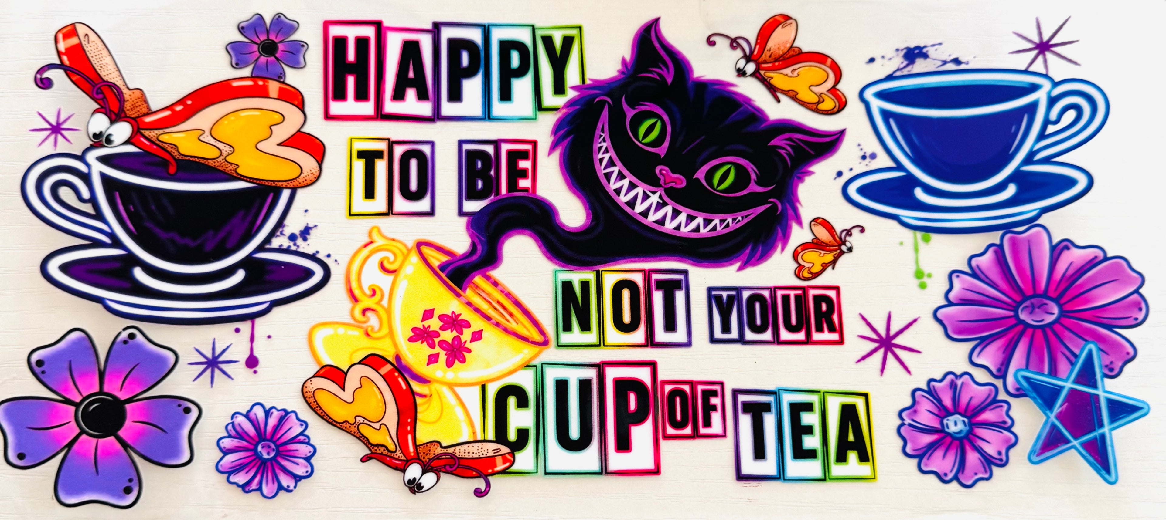 Happy to be NOT your cup of tea