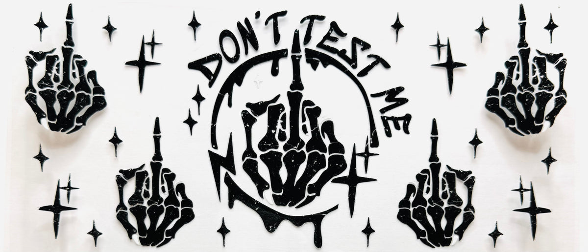 Don’t Test Me
